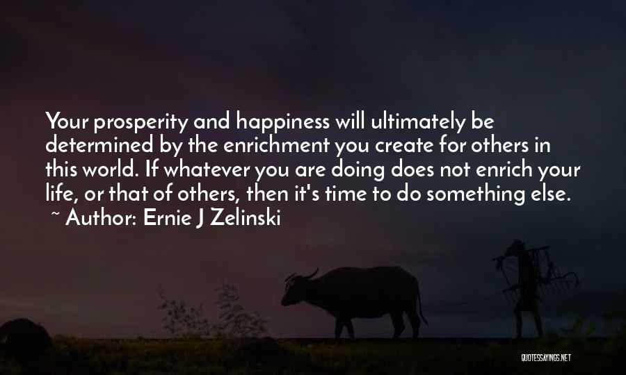 Not Doing For Others Quotes By Ernie J Zelinski