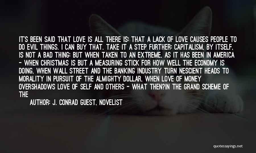 Not Doing For Others Quotes By J. Conrad Guest, Novelist