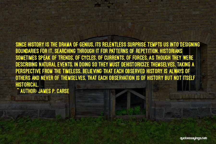 Not Doing For Others Quotes By James P. Carse