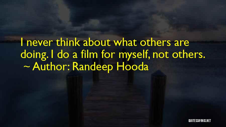 Not Doing For Others Quotes By Randeep Hooda