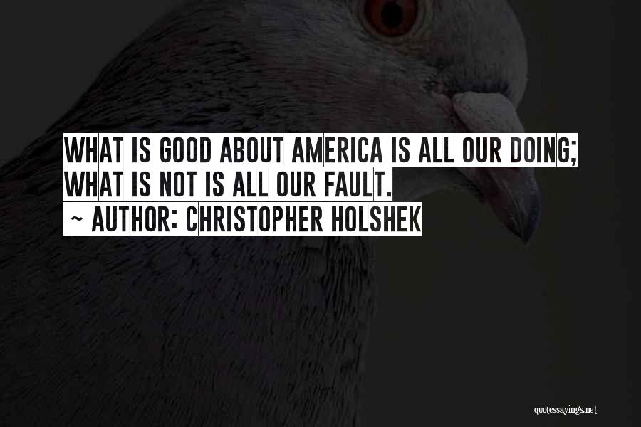 Not Doing Good Quotes By Christopher Holshek