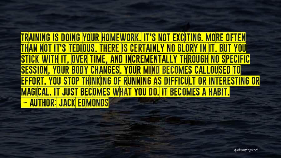 Not Doing Homework Quotes By Jack Edmonds