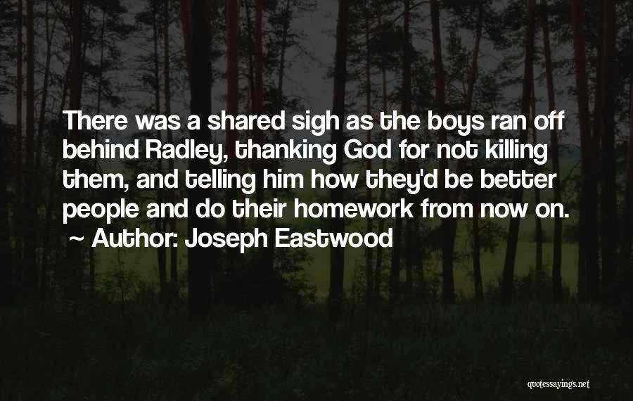 Not Doing Homework Quotes By Joseph Eastwood