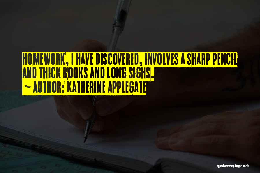 Not Doing Homework Quotes By Katherine Applegate