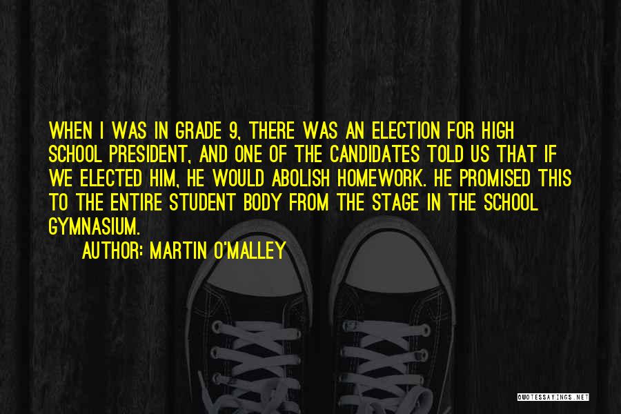 Not Doing Homework Quotes By Martin O'Malley