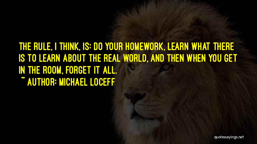 Not Doing Homework Quotes By Michael Loceff