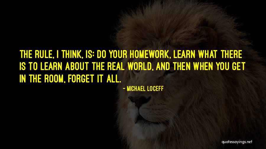 Not Doing Homework Quotes By Michael Loceff