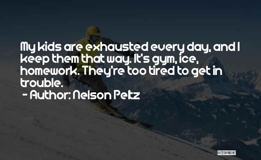 Not Doing Homework Quotes By Nelson Peltz