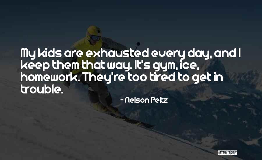 Not Doing Homework Quotes By Nelson Peltz