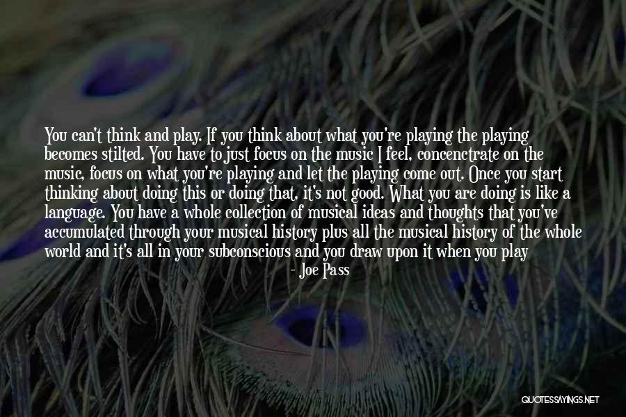 Not Doing It All Quotes By Joe Pass Not Doing It All Quotes By Joe Pass