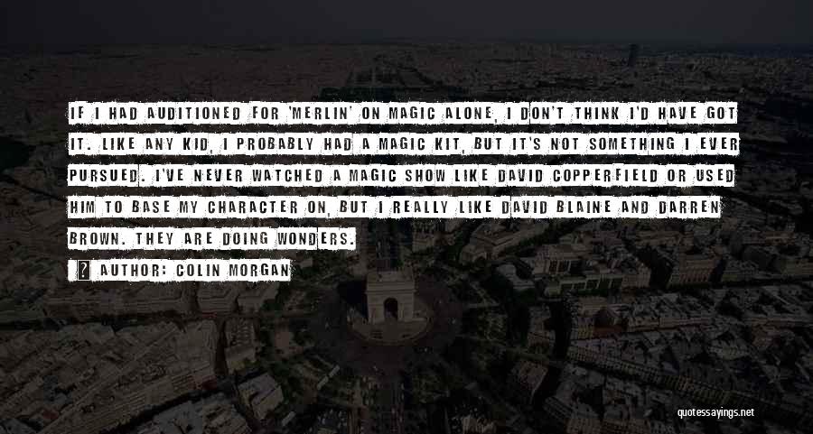 Not Doing It Alone Quotes By Colin Morgan