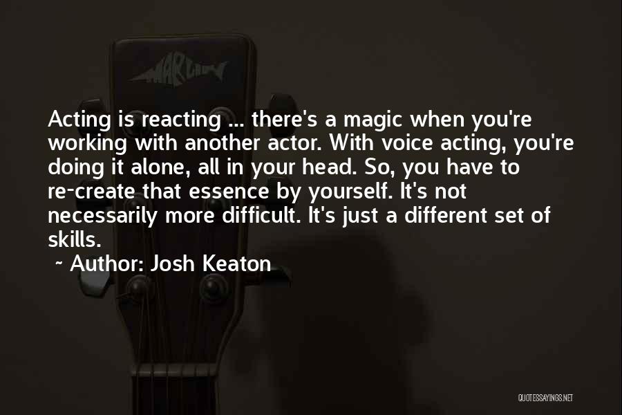 Not Doing It Alone Quotes By Josh Keaton