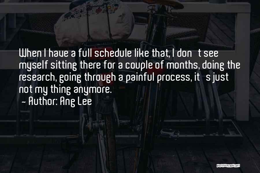 Not Doing It Anymore Quotes By Ang Lee
