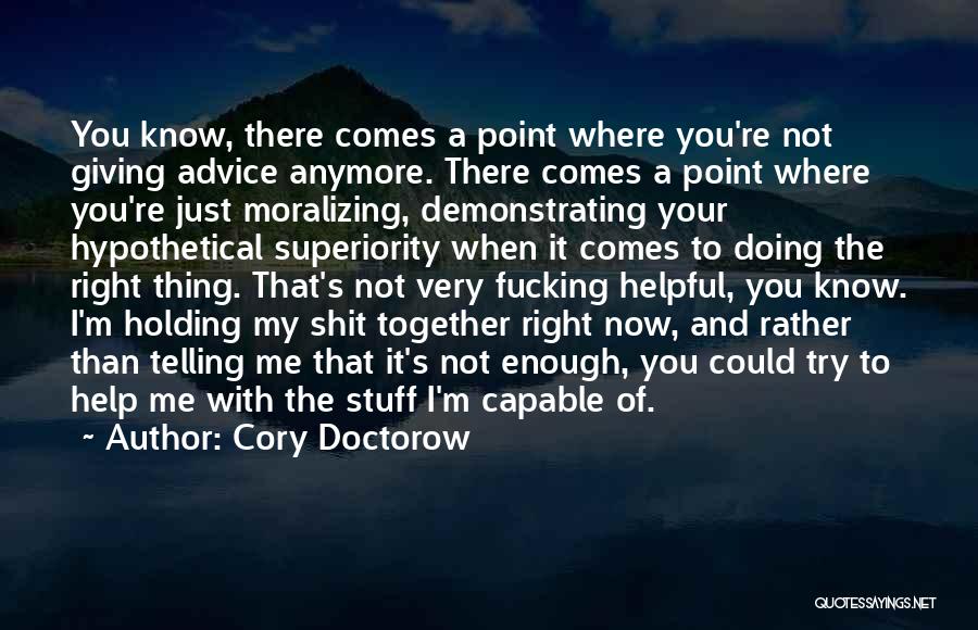 Not Doing It Anymore Quotes By Cory Doctorow