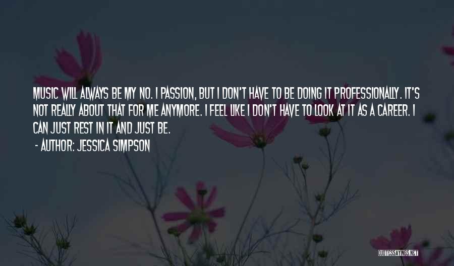 Not Doing It Anymore Quotes By Jessica Simpson