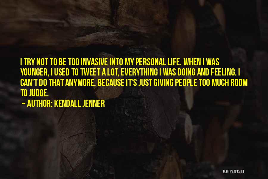 Not Doing It Anymore Quotes By Kendall Jenner