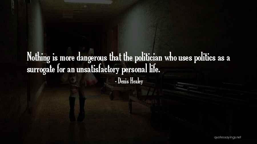 Not Doing Something Dangerous Quotes By Denis Healey Not Doing Something Dangerous Quotes By Denis Healey