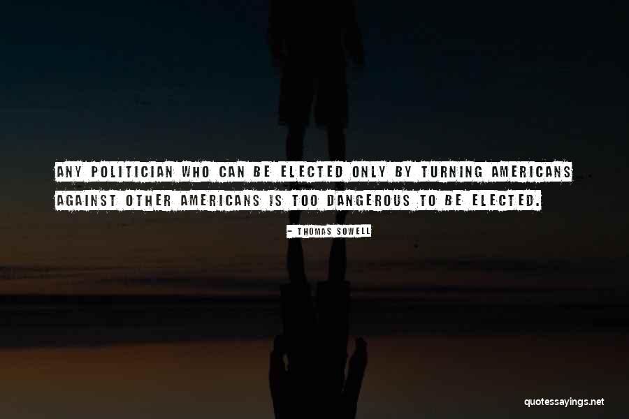 Not Doing Something Dangerous Quotes By Thomas Sowell Not Doing Something Dangerous Quotes By Thomas Sowell