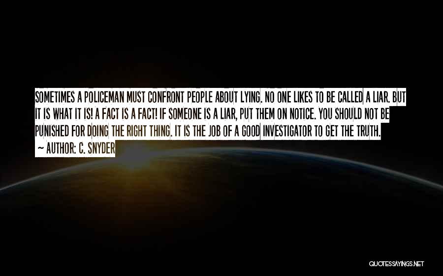 Not Doing The Right Thing Quotes By C. Snyder