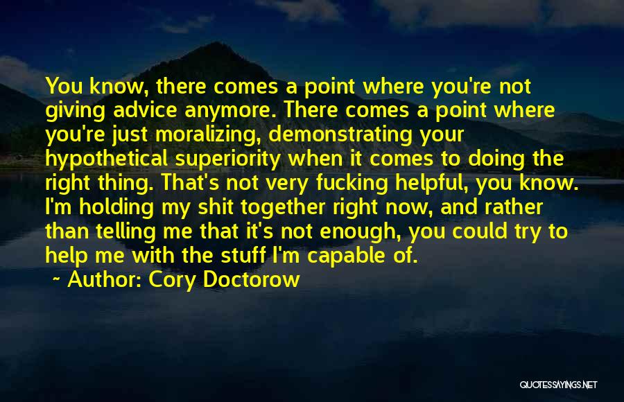 Not Doing The Right Thing Quotes By Cory Doctorow