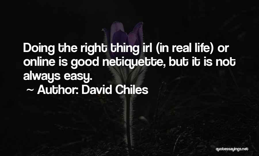 Not Doing The Right Thing Quotes By David Chiles