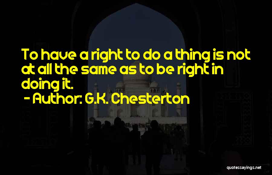 Not Doing The Right Thing Quotes By G.K. Chesterton