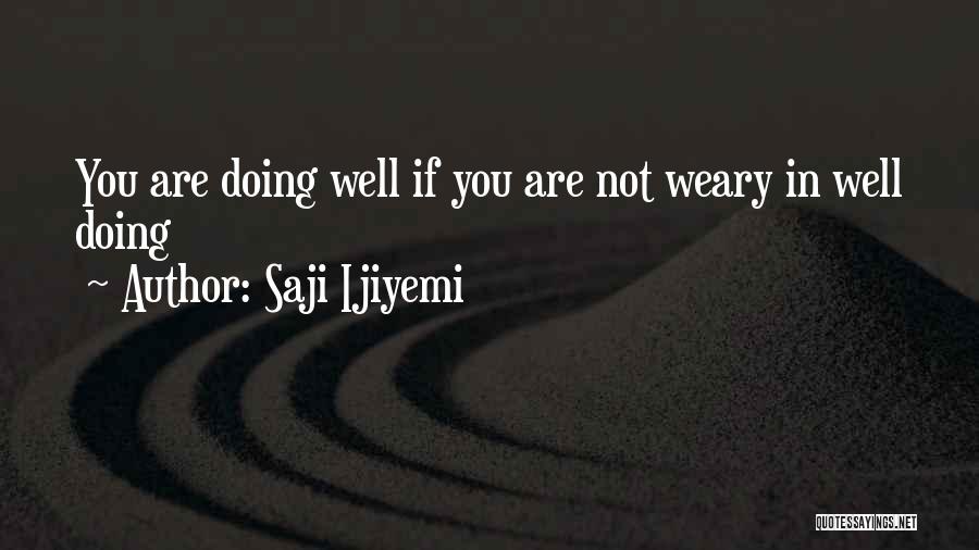 Not Doing The Right Thing Quotes By Saji Ijiyemi