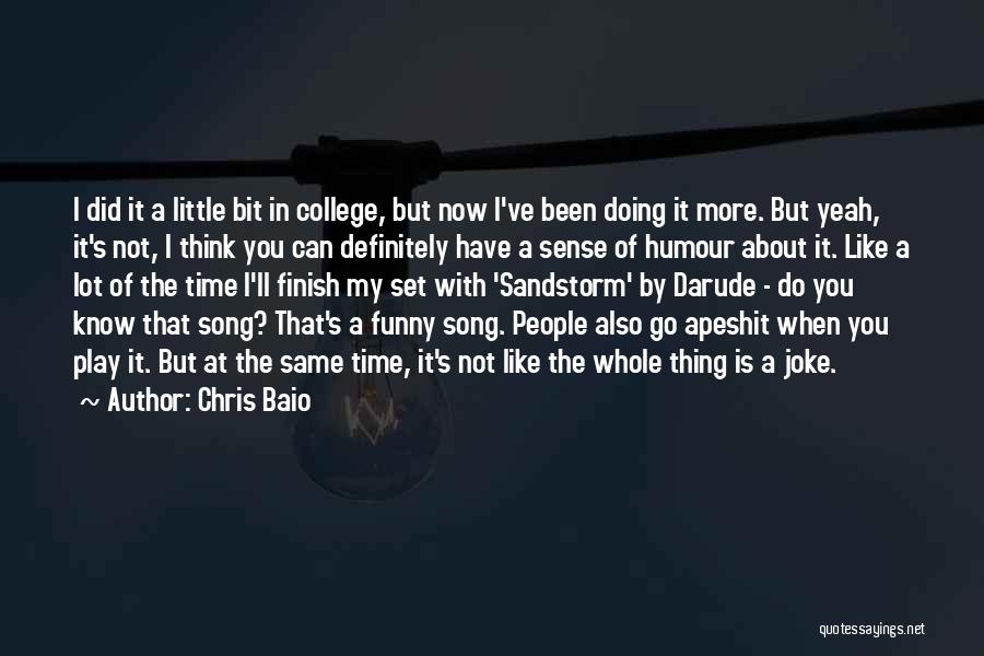 Not Doing The Same Thing Quotes By Chris Baio