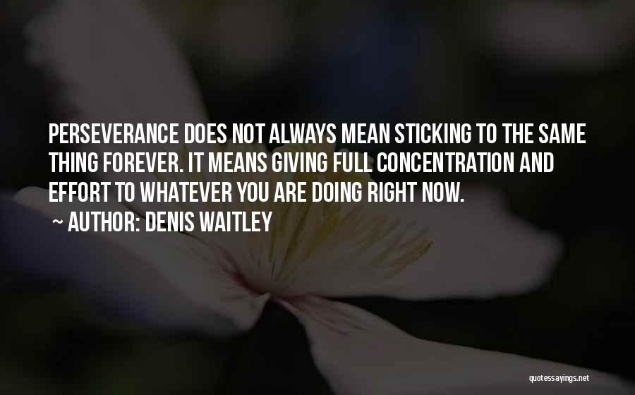 Not Doing The Same Thing Quotes By Denis Waitley