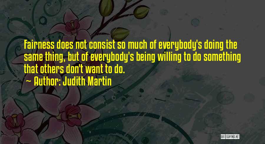 Not Doing The Same Thing Quotes By Judith Martin