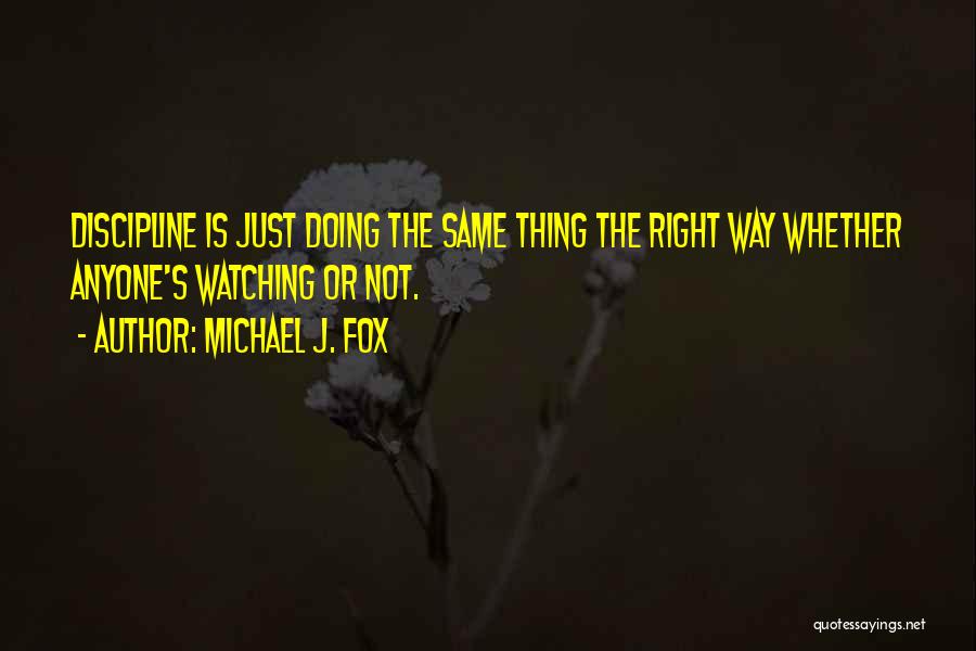 Not Doing The Same Thing Quotes By Michael J. Fox