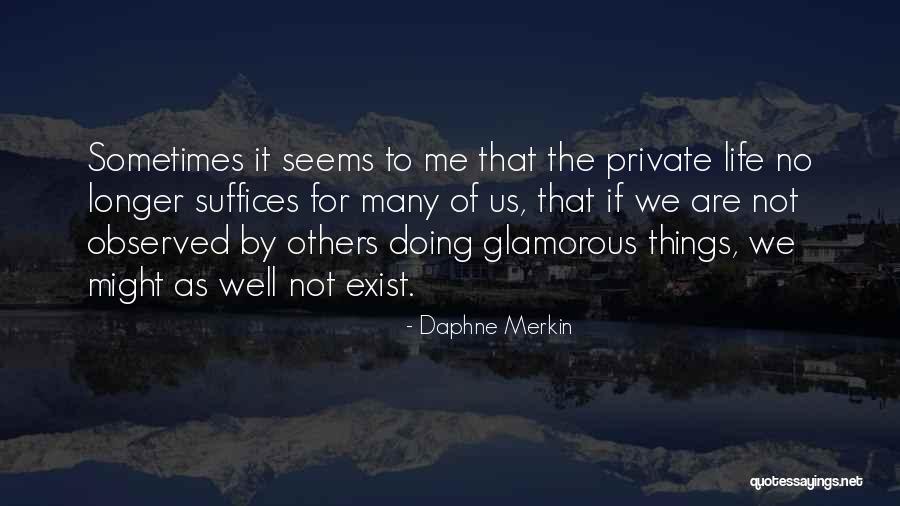 Not Doing Things For Others Quotes By Daphne Merkin