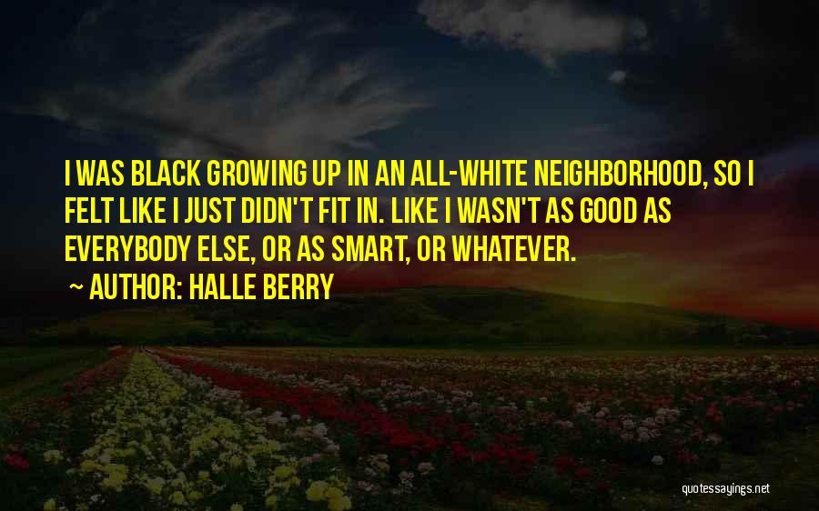 Not Doing What Everybody Else Is Doing Quotes By Halle Berry