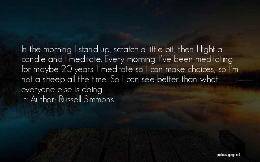 Not Doing What Everyone Else Is Doing Quotes By Russell Simmons