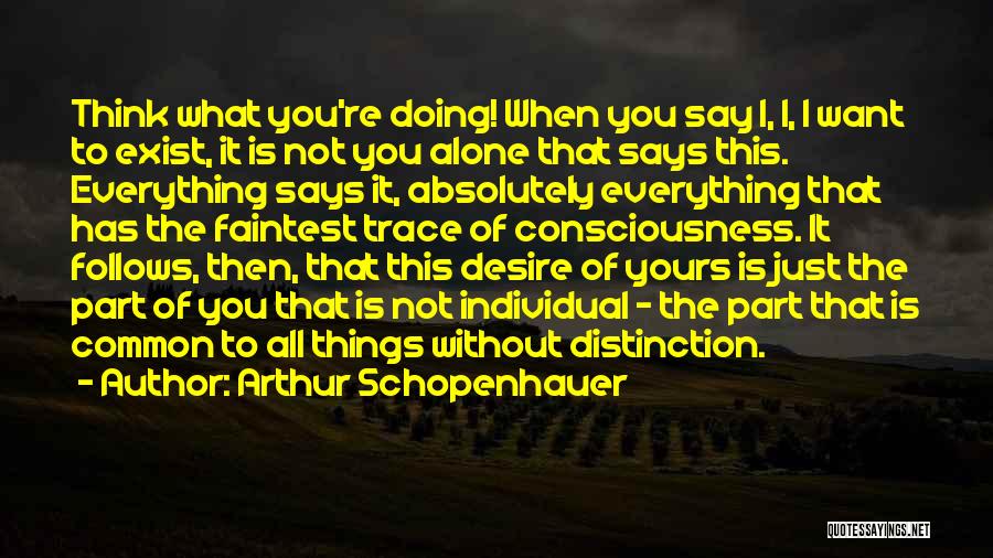 Not Doing What You Say Quotes By Arthur Schopenhauer