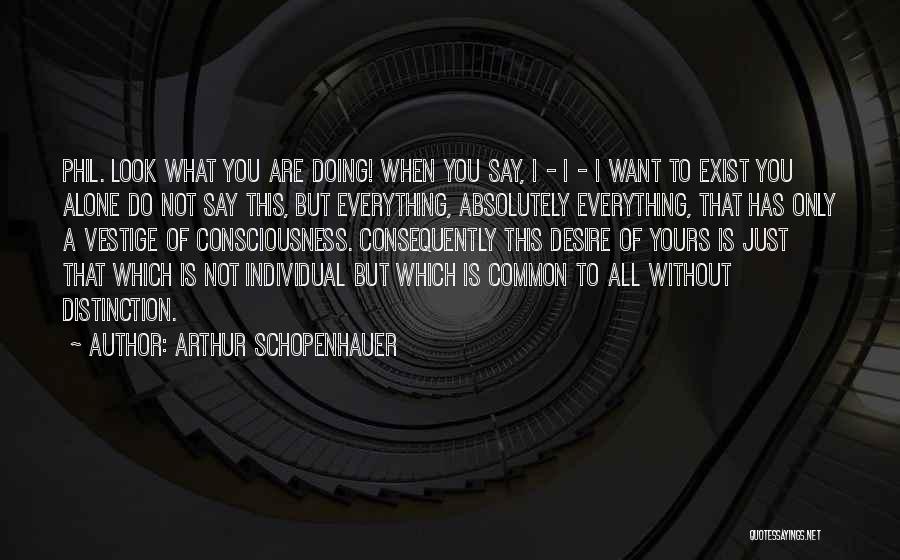 Not Doing What You Say Quotes By Arthur Schopenhauer