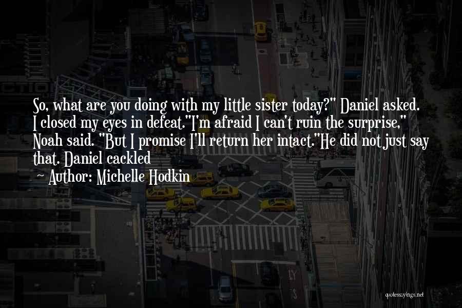 Not Doing What You Say Quotes By Michelle Hodkin
