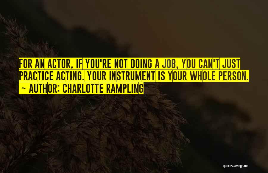 Not Doing Your Job Quotes By Charlotte Rampling