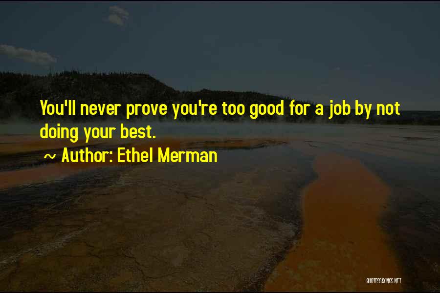Not Doing Your Job Quotes By Ethel Merman