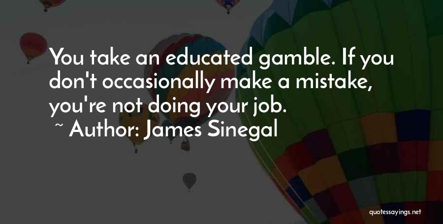 Not Doing Your Job Quotes By James Sinegal