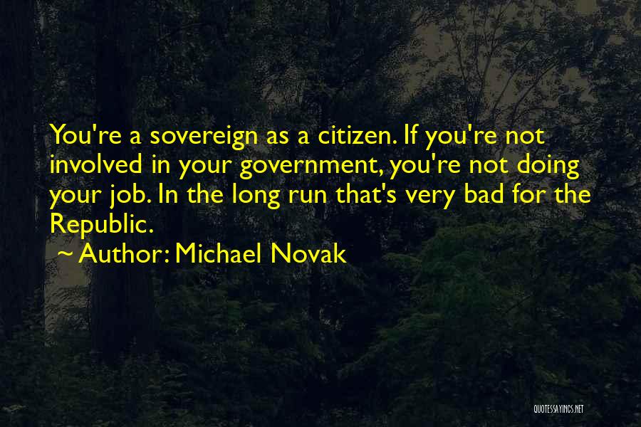 Not Doing Your Job Quotes By Michael Novak