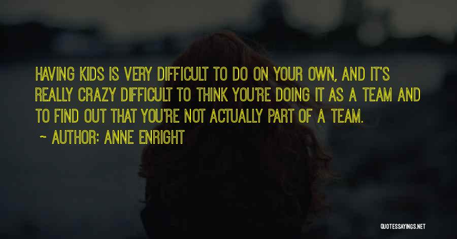 Not Doing Your Part Quotes By Anne Enright