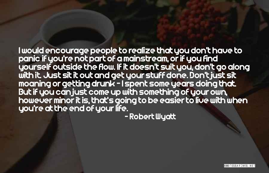 Not Doing Your Part Quotes By Robert Wyatt Not Doing Your Part Quotes By Robert Wyatt