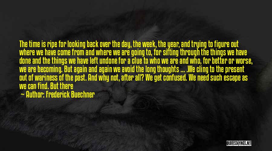 Not Done Yet Quotes By Frederick Buechner