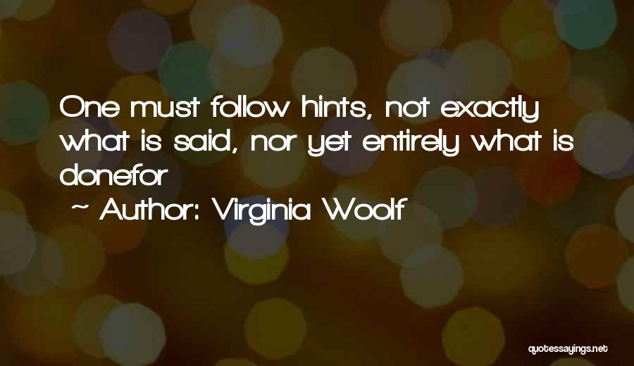 Not Done Yet Quotes By Virginia Woolf