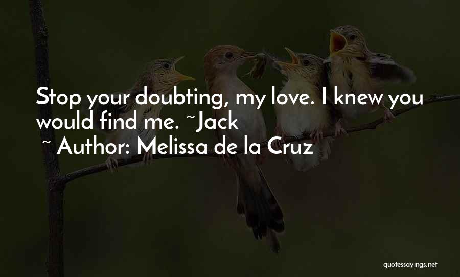 Not Doubting Love Quotes By Melissa De La Cruz