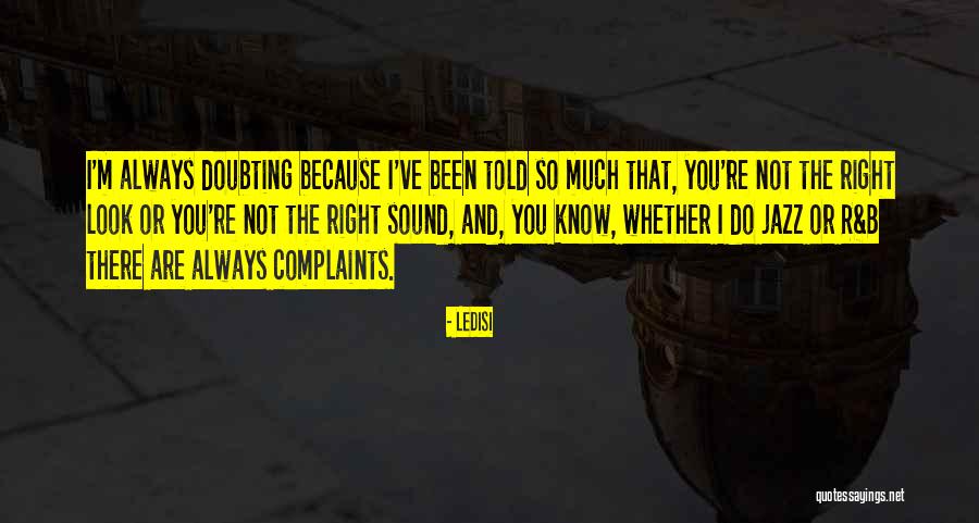 Not Doubting Someone Quotes By Ledisi Not Doubting Someone Quotes By Ledisi