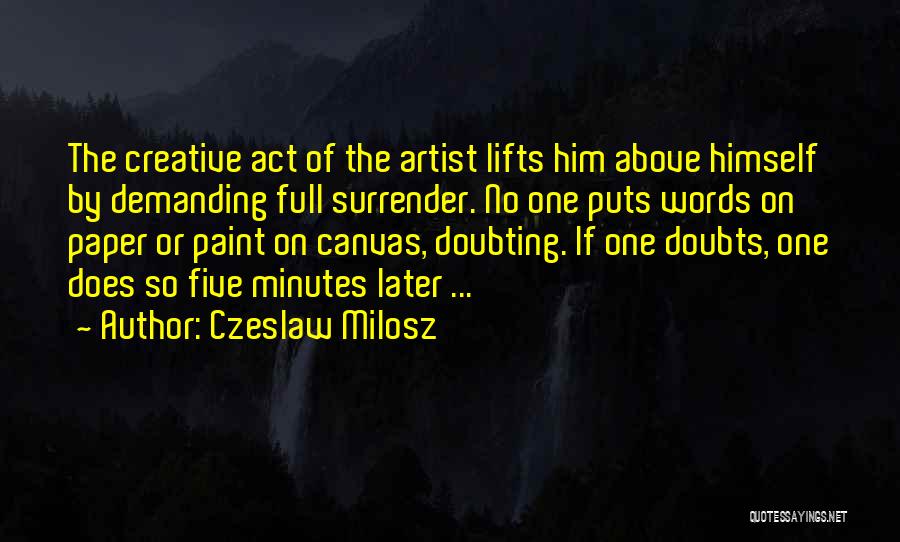 Not Doubting Yourself Quotes By Czeslaw Milosz