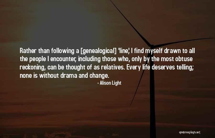 Not Drawn Into Thought Quotes By Alison Light Not Drawn Into Thought Quotes By Alison Light