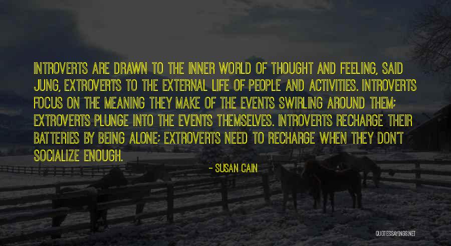 Not Drawn Into Thought Quotes By Susan Cain Not Drawn Into Thought Quotes By Susan Cain
